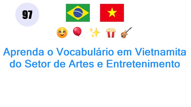 Aprenda o Vocabulário em Vietnamita do Setor de Artes e Entretenimento